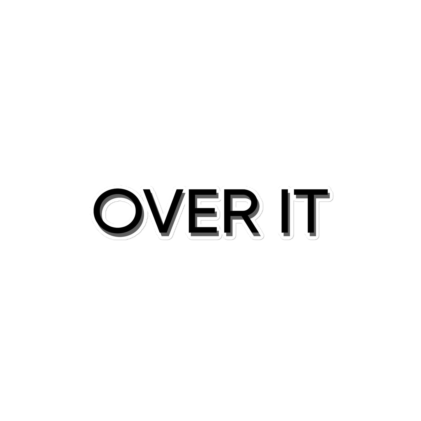 OVER IT Bubble-free stickers