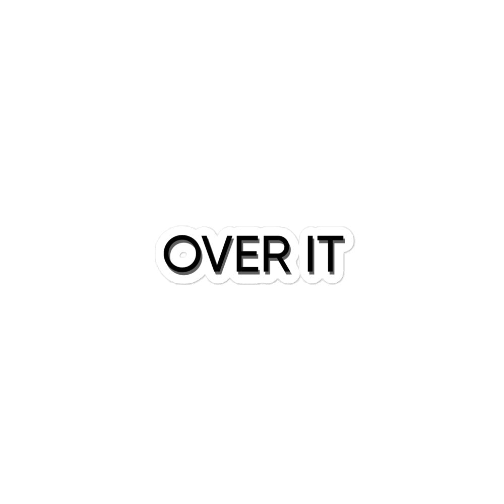 OVER IT Bubble-free stickers