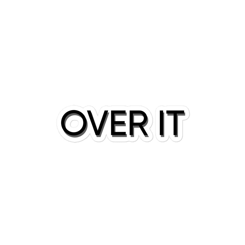 OVER IT Bubble-free stickers