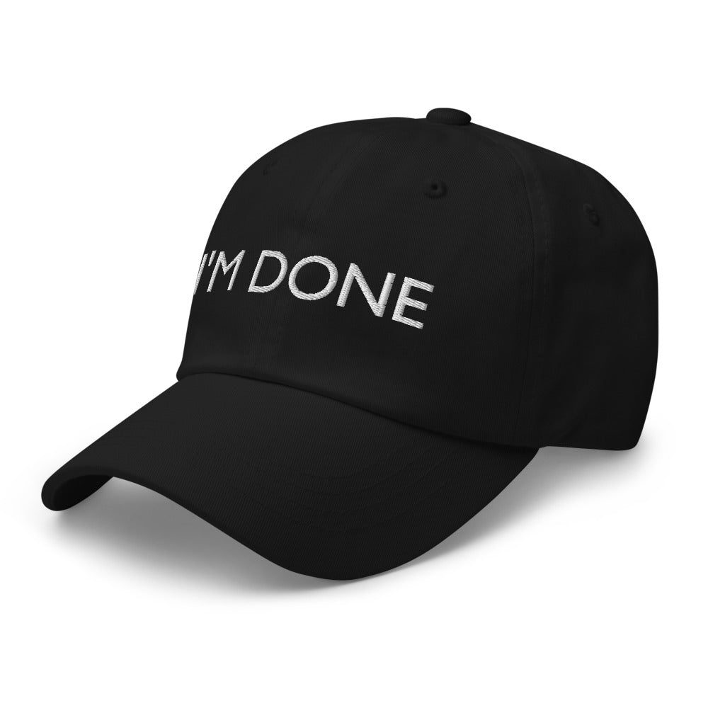 I'M DONE Baseball Cap