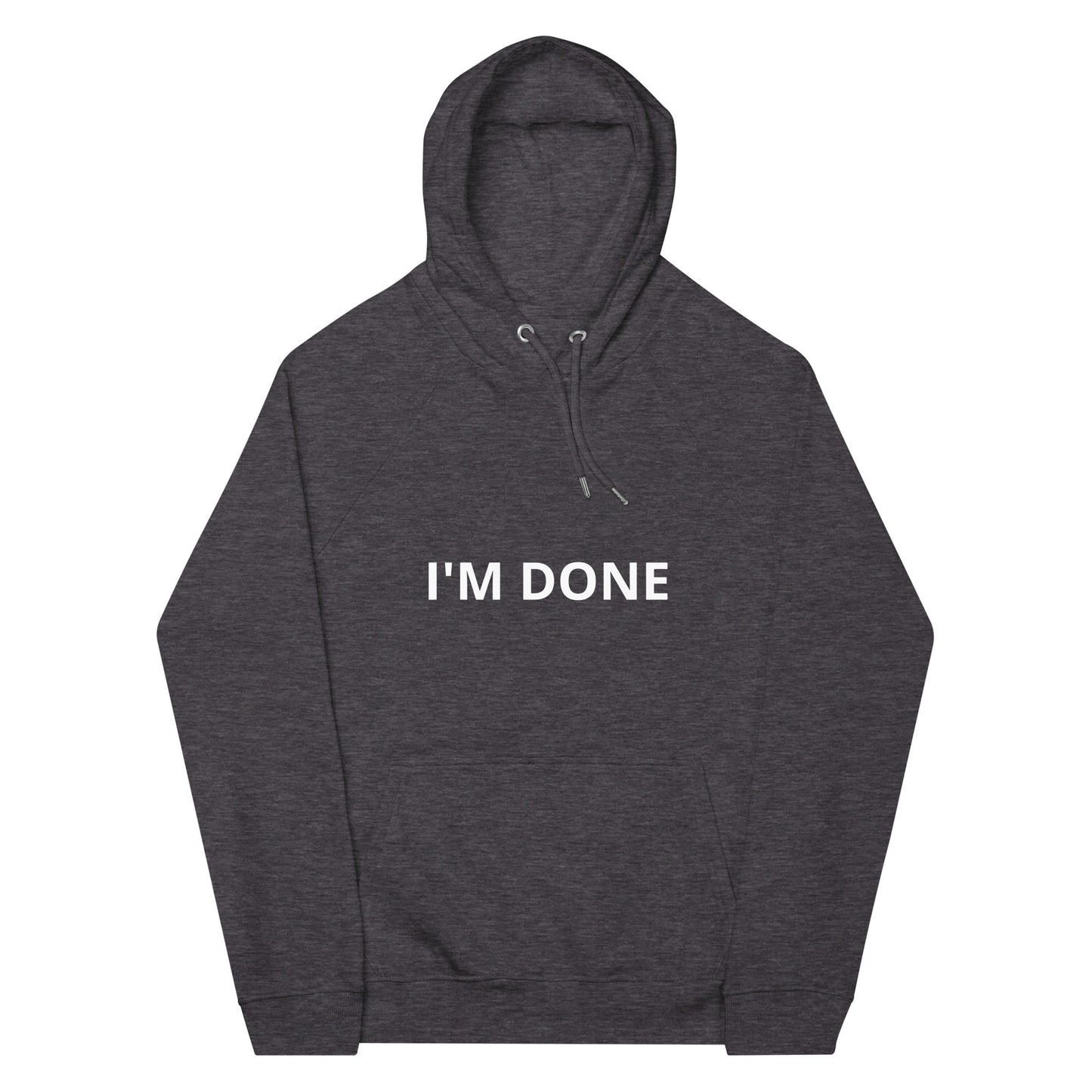 I'M DONE Unisex eco raglan hoodie