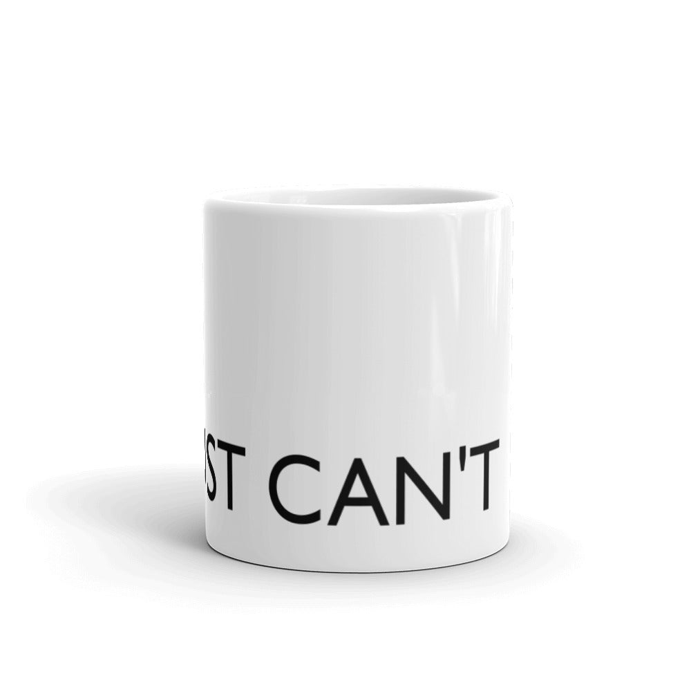 I JUST CAN'T Statement mug