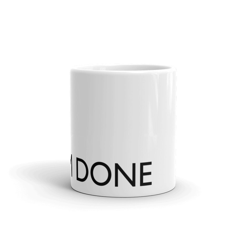 I’M DONE Statement mug