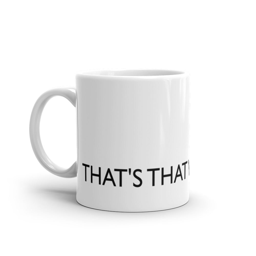 THAT'S THAT WITH THAT White glossy mug