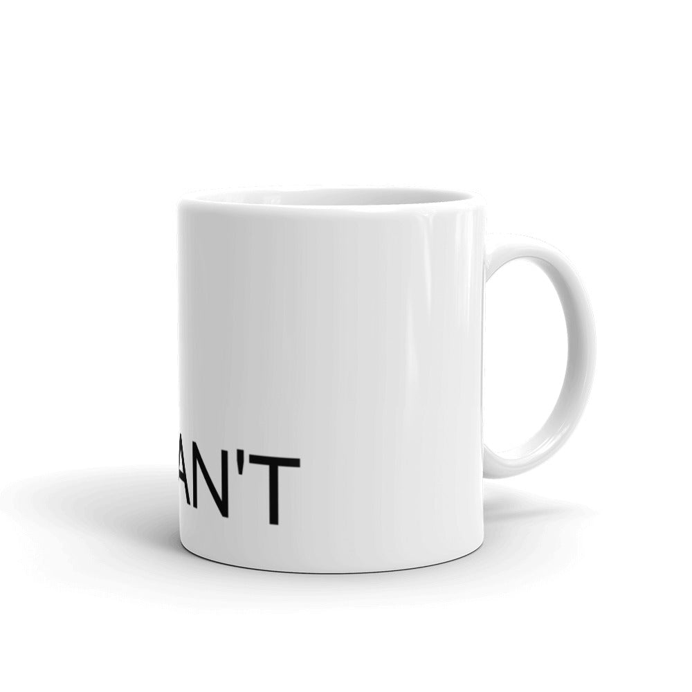 I JUST CAN'T Statement mug