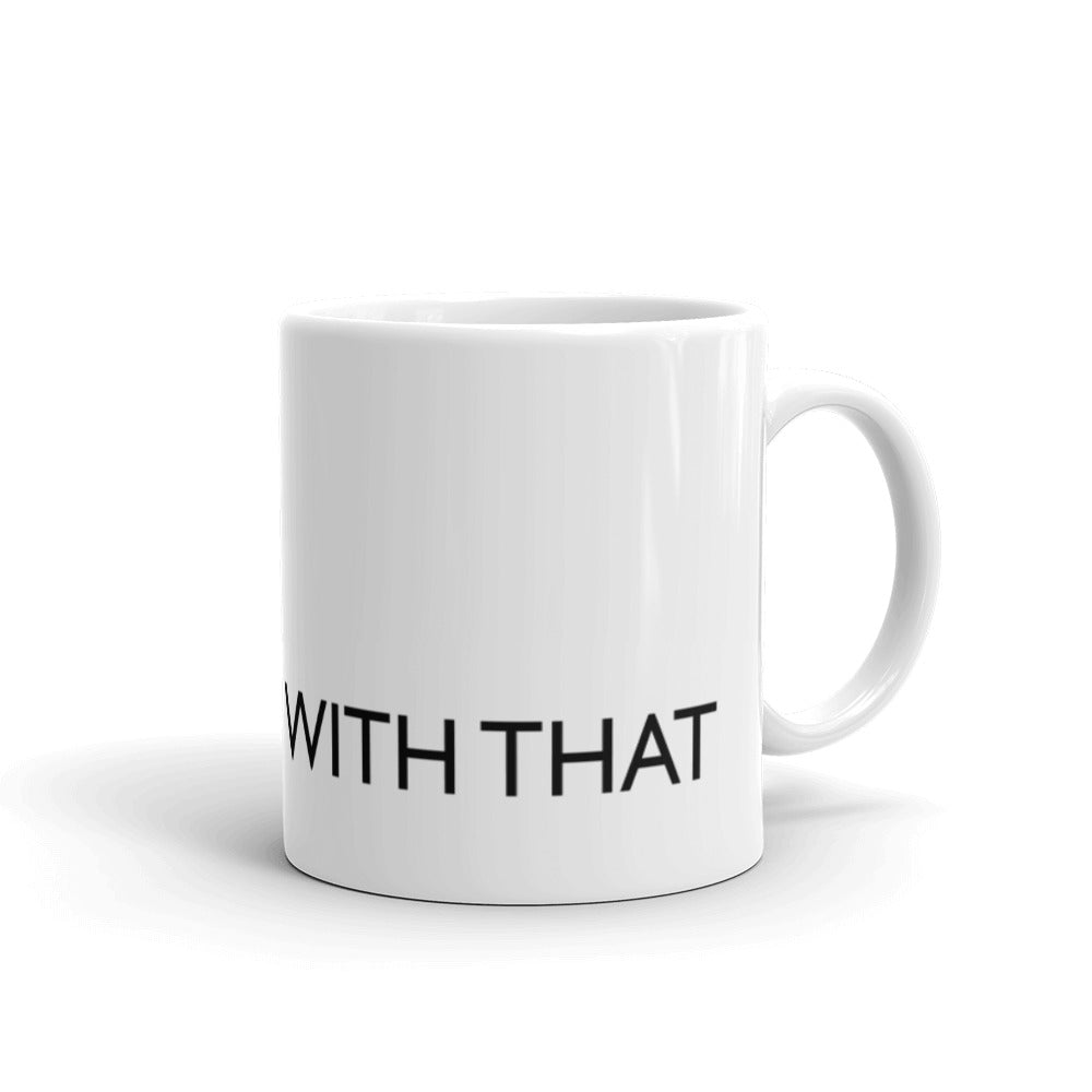 THAT'S THAT WITH THAT White glossy mug
