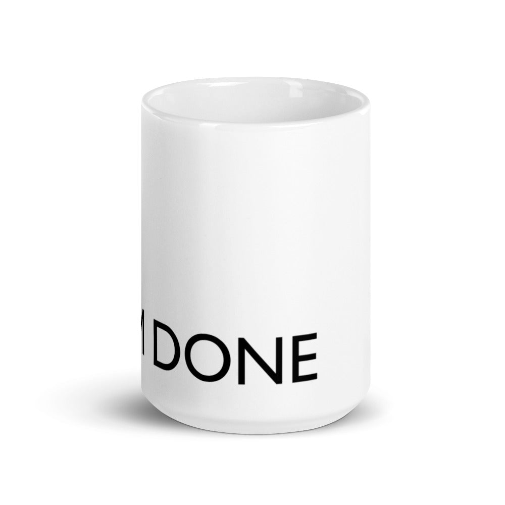 I’M DONE Statement mug