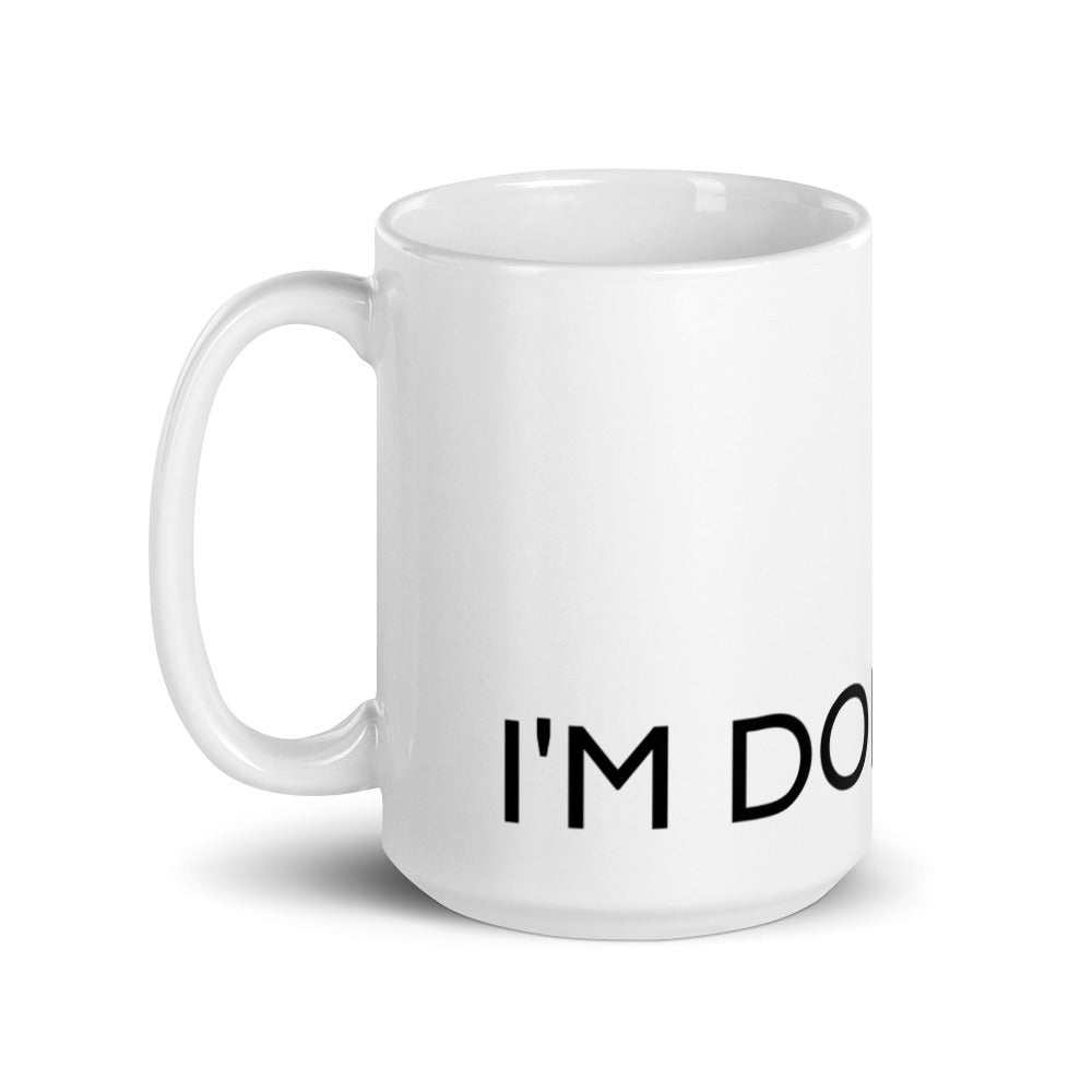 I’M DONE Statement mug