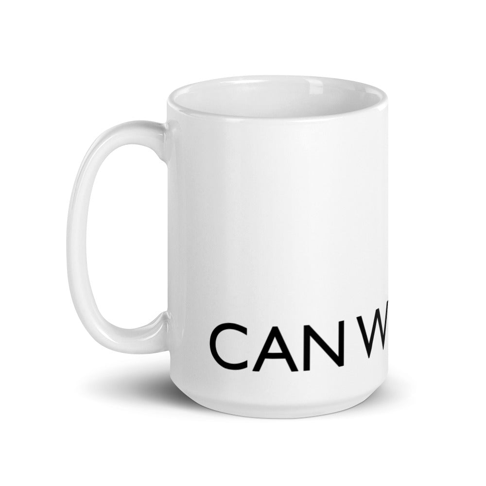 CAN WE NOT Statement mug