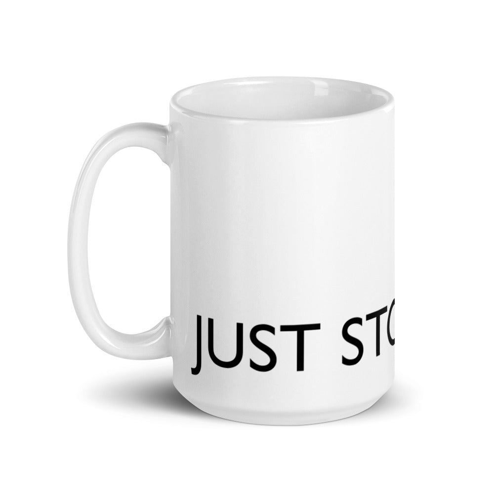 JUST STOP Statement mug