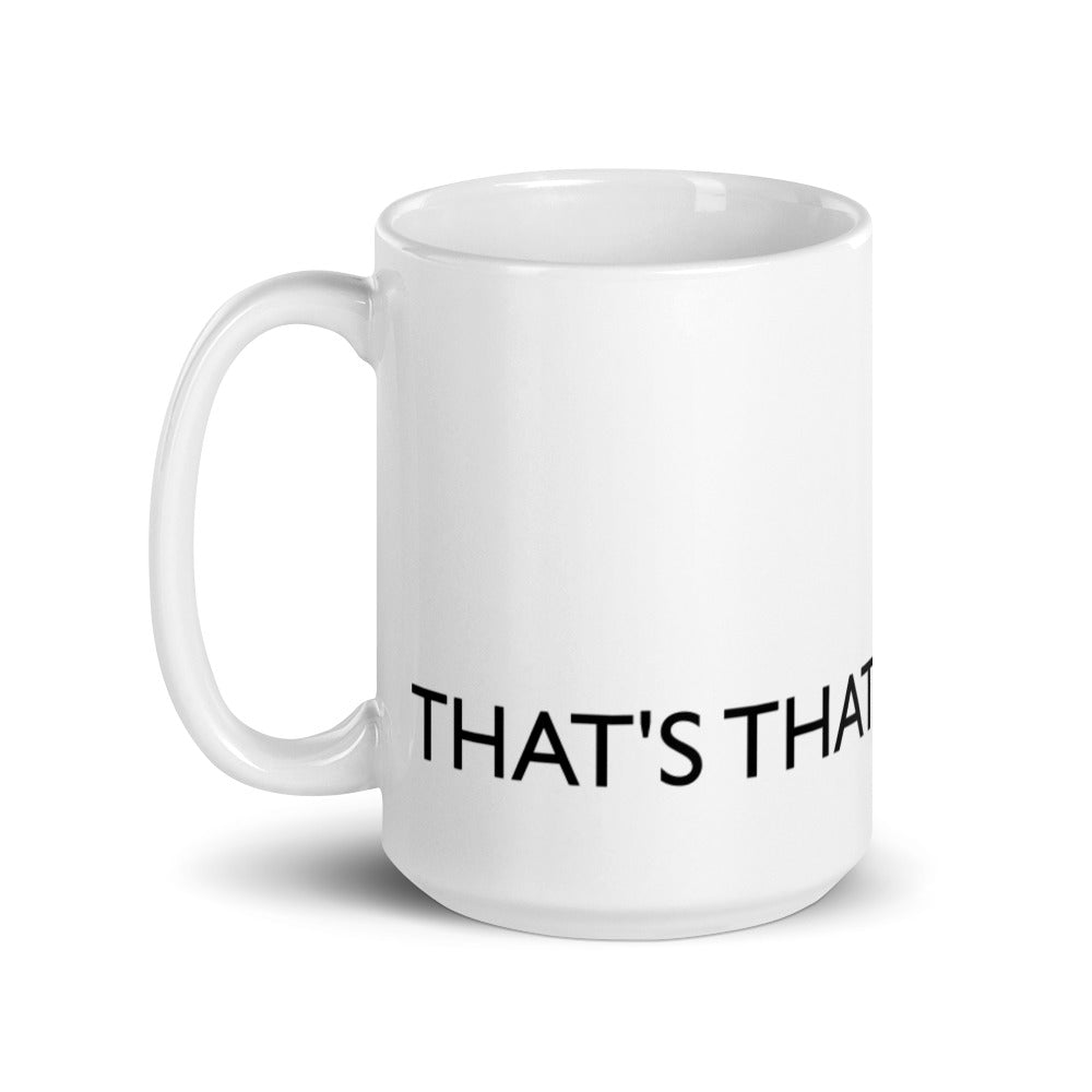 THAT'S THAT WITH THAT White glossy mug