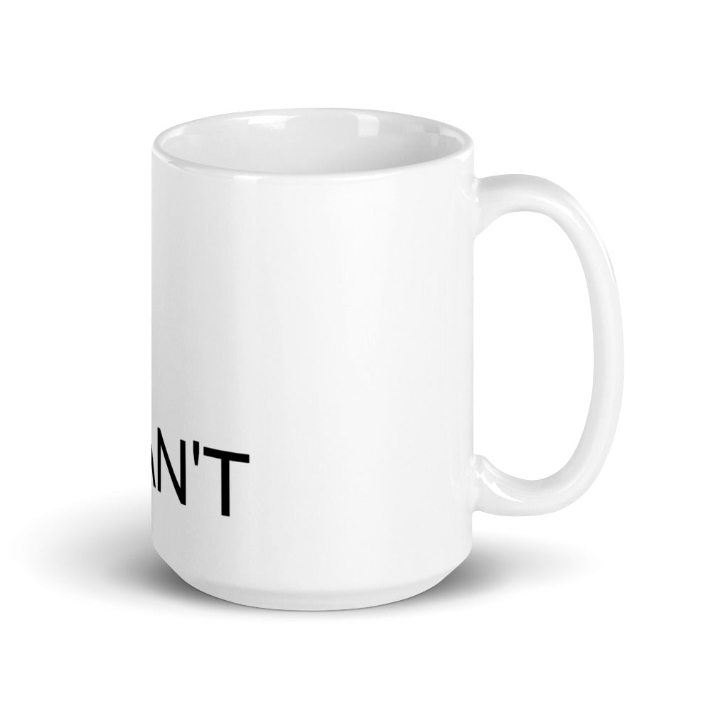 I JUST CAN'T Statement mug