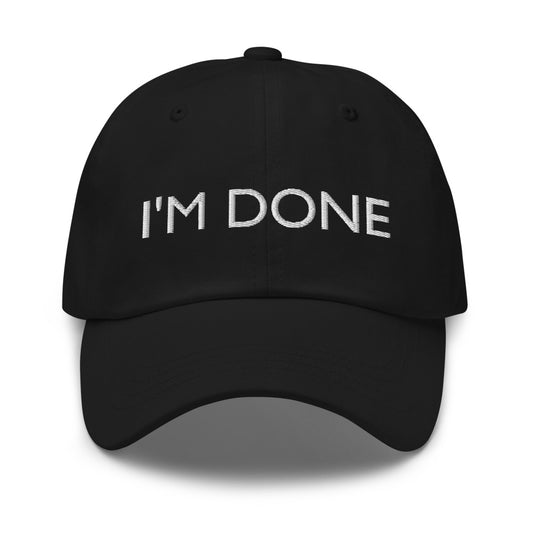 I'M DONE Baseball Cap