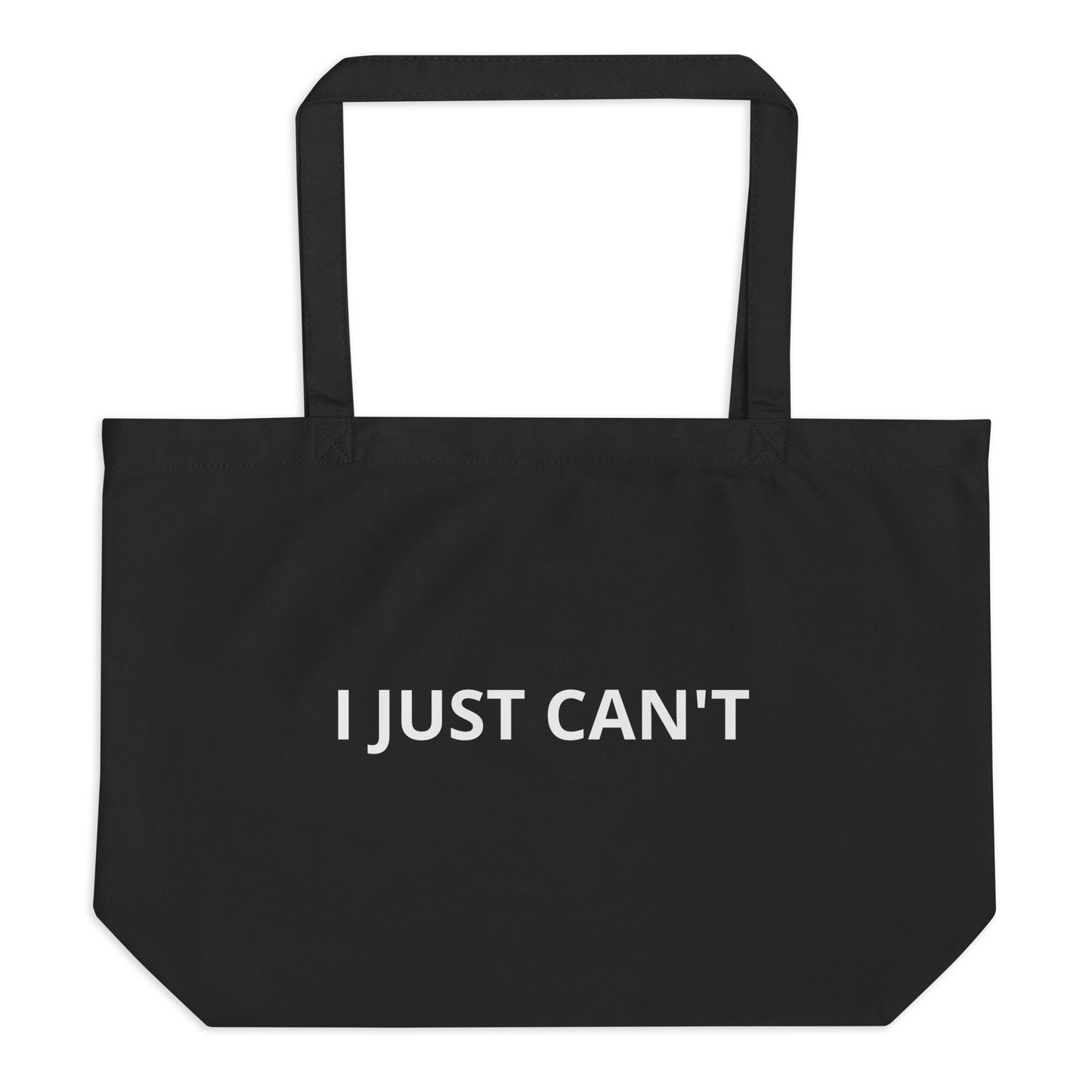 I JUST CAN'T Large organic tote bag