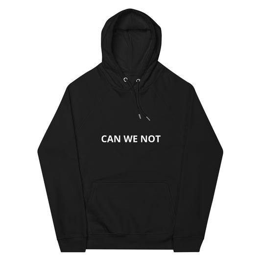 CAN WE NOT Unisex eco raglan hoodie