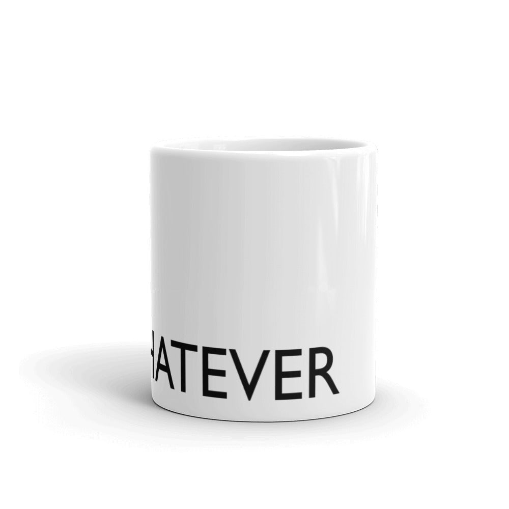 WHATEVER Statement mug