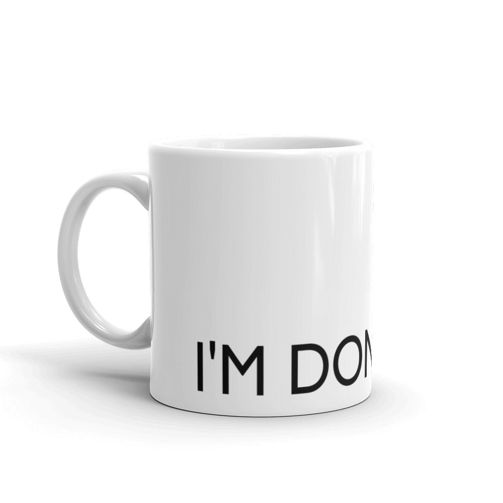 I’M DONE Statement mug